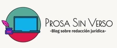 Prosa Sin Verso – Blog sobre redacción jurídica